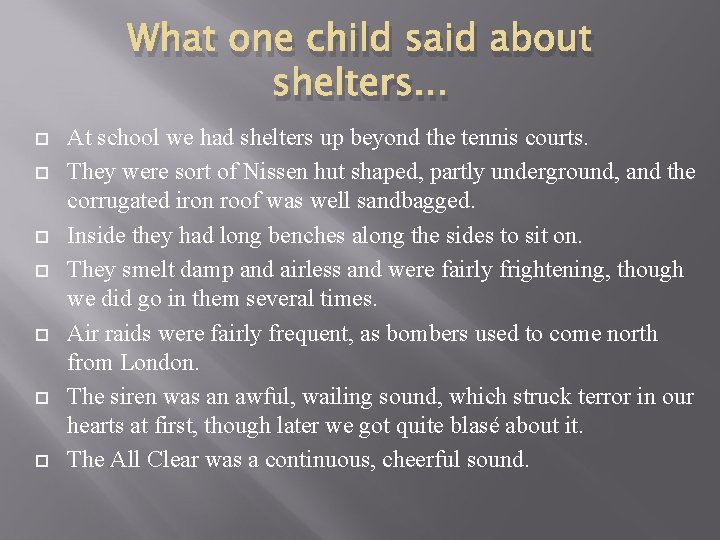 What one child said about shelters. . . At school we had shelters up