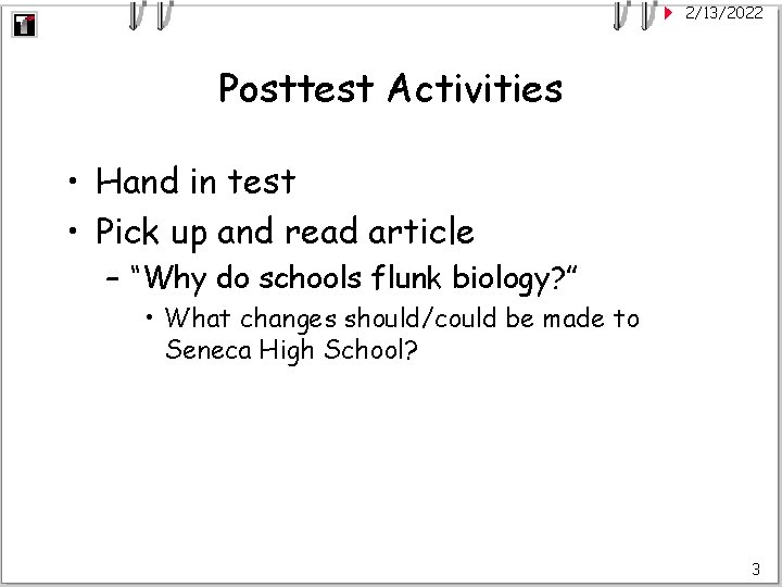 2/13/2022 Posttest Activities • Hand in test • Pick up and read article –