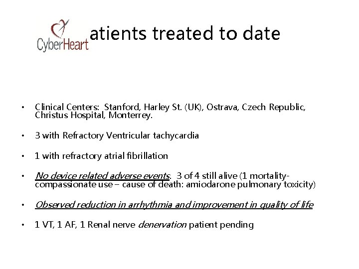 Patients treated to date • Clinical Centers: Stanford, Harley St. (UK), Ostrava, Czech Republic,