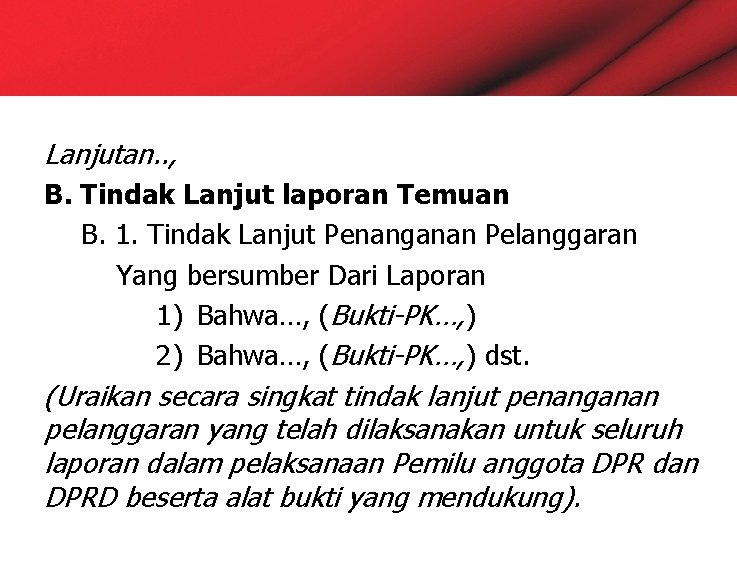 Lanjutan. . , B. Tindak Lanjut laporan Temuan B. 1. Tindak Lanjut Penanganan Pelanggaran