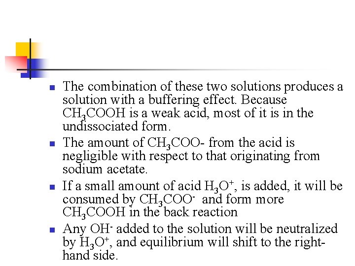 n n The combination of these two solutions produces a solution with a buffering