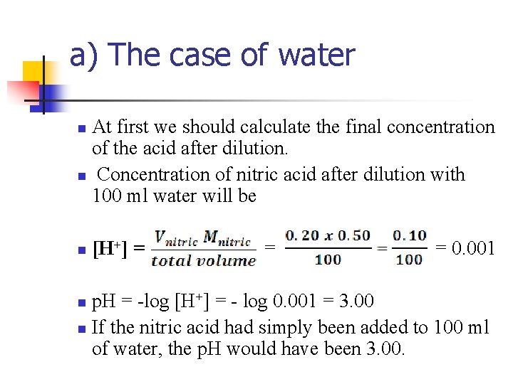 a) The case of water At first we should calculate the final concentration of
