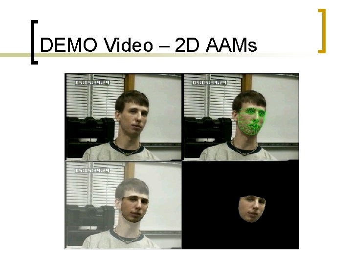 DEMO Video – 2 D AAMs 
