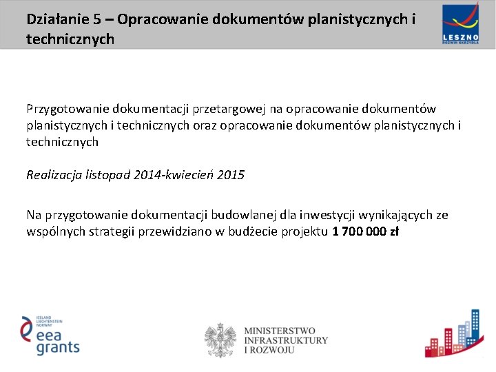 Działanie 5 – Opracowanie dokumentów planistycznych i technicznych Przygotowanie dokumentacji przetargowej na opracowanie dokumentów