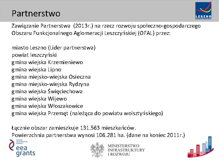 Partnerstwo Zawiązanie Partnerstwa (2013 r. ) na rzecz rozwoju społeczno-gospodarczego Obszaru Funkcjonalnego Aglomeracji Leszczyńskiej