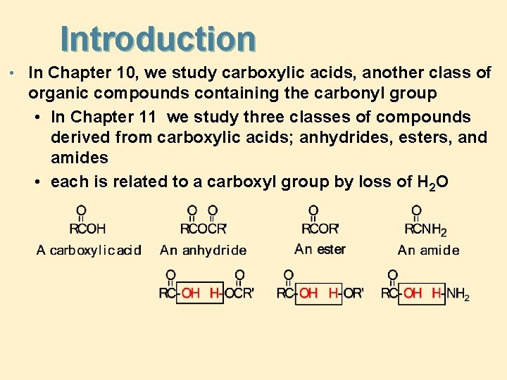 Introduction • In Chapter 10, we study carboxylic acids, another class of organic compounds