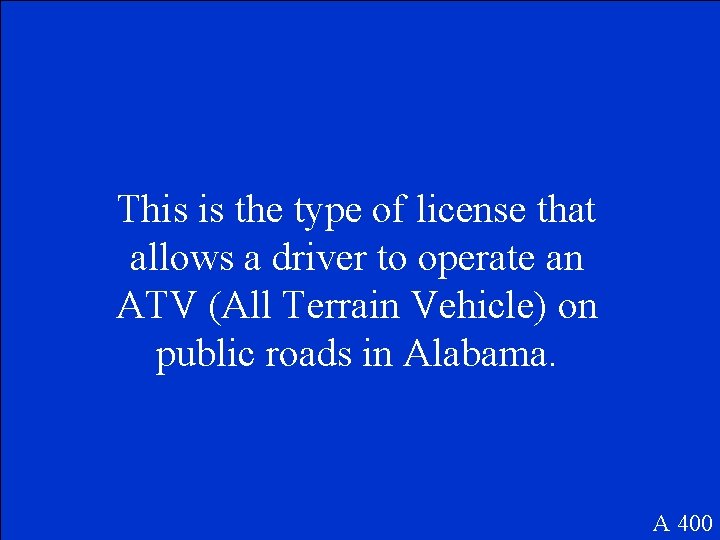 This is the type of license that allows a driver to operate an ATV