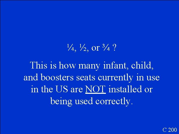 ¼, ½, or ¾ ? This is how many infant, child, and boosters seats