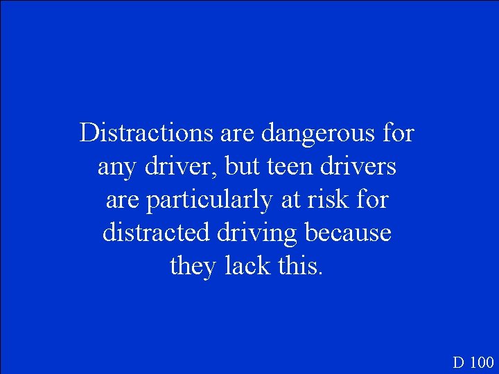 Distractions are dangerous for any driver, but teen drivers are particularly at risk for