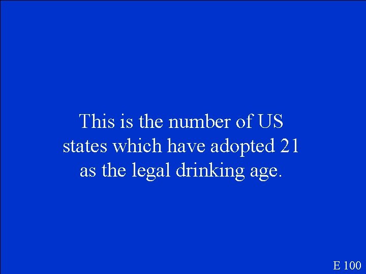 This is the number of US states which have adopted 21 as the legal