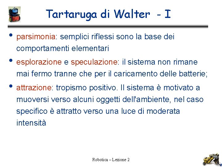 Tartaruga di Walter - I • parsimonia: semplici riflessi sono la base dei comportamenti