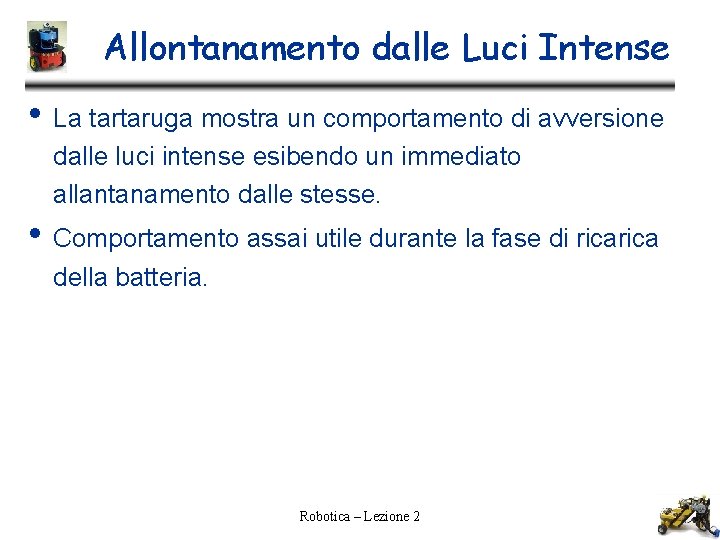 Allontanamento dalle Luci Intense • La tartaruga mostra un comportamento di avversione dalle luci