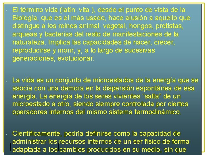  • • • El término vida (latín: vita ), desde el punto de