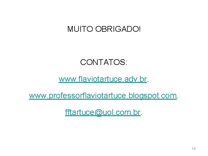 A TEORIA DO RISCO CONCORRENTE MUITO OBRIGADO! CONTATOS: www. flaviotartuce. adv. br. www. professorflaviotartuce.