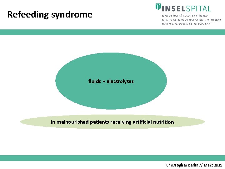 Refeeding syndrome fluids + electrolytes in malnourished patients receiving artificial nutrition Christopher Berlin //