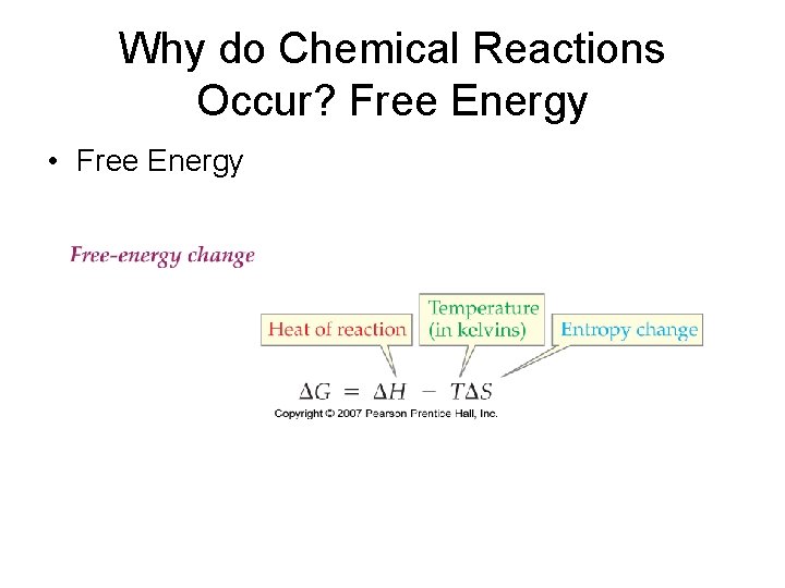 Why do Chemical Reactions Occur? Free Energy • Free Energy 