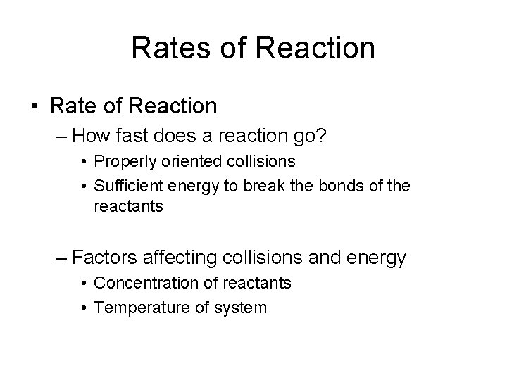 Rates of Reaction • Rate of Reaction – How fast does a reaction go?