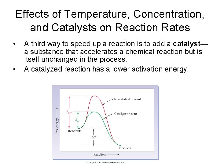 Effects of Temperature, Concentration, and Catalysts on Reaction Rates • • A third way
