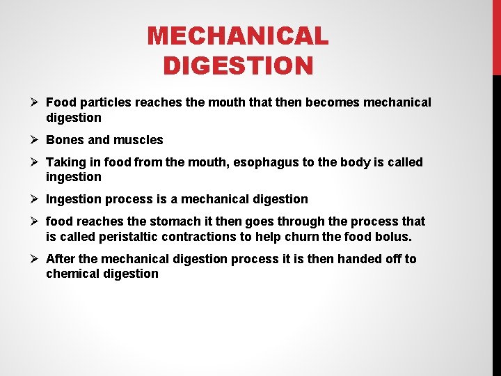 MECHANICAL DIGESTION Ø Food particles reaches the mouth that then becomes mechanical digestion Ø