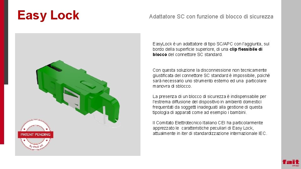 Easy Lock Adattatore SC con funzione di blocco di sicurezza Easy. Lock è un