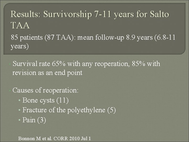 Results: Survivorship 7 -11 years for Salto TAA 85 patients (87 TAA): mean follow-up