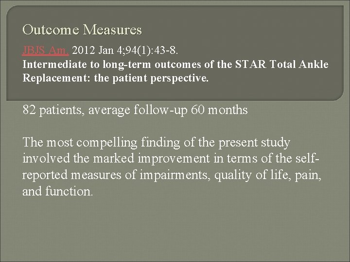 Outcome Measures JBJS Am. 2012 Jan 4; 94(1): 43 -8. Intermediate to long-term outcomes