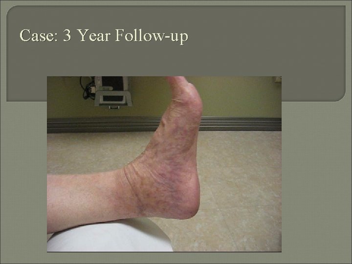 Case: 3 Year Follow-up 