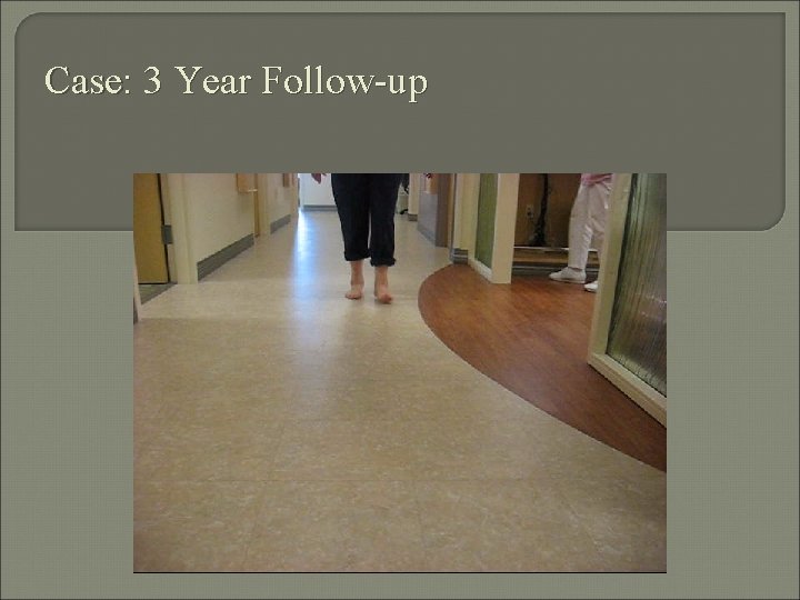 Case: 3 Year Follow-up 