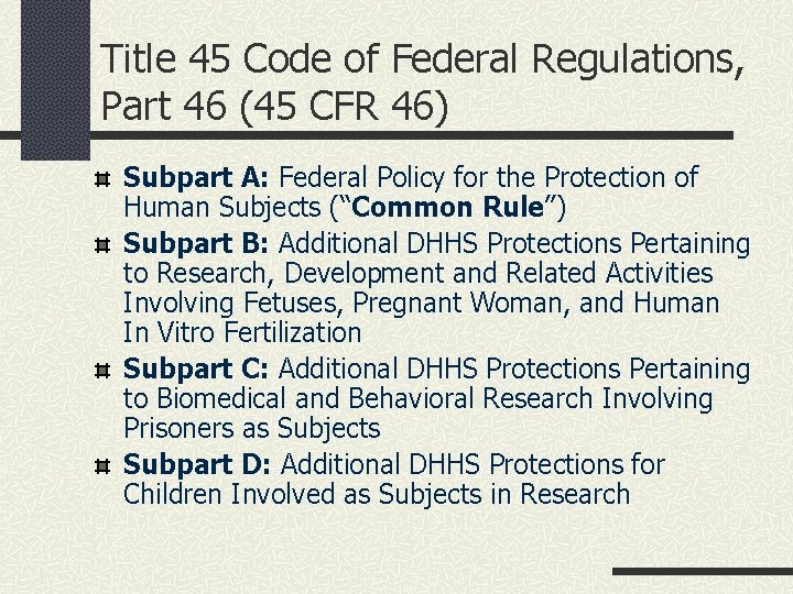 Title 45 Code of Federal Regulations, Part 46 (45 CFR 46) Subpart A: Federal