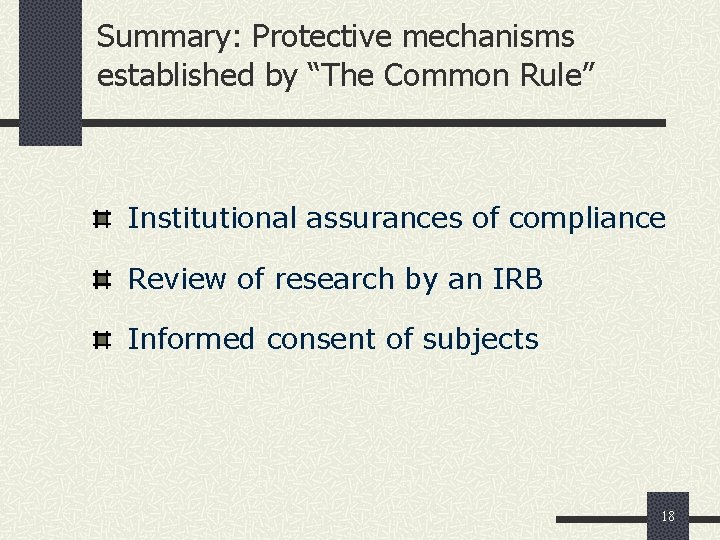 Summary: Protective mechanisms established by “The Common Rule” Institutional assurances of compliance Review of