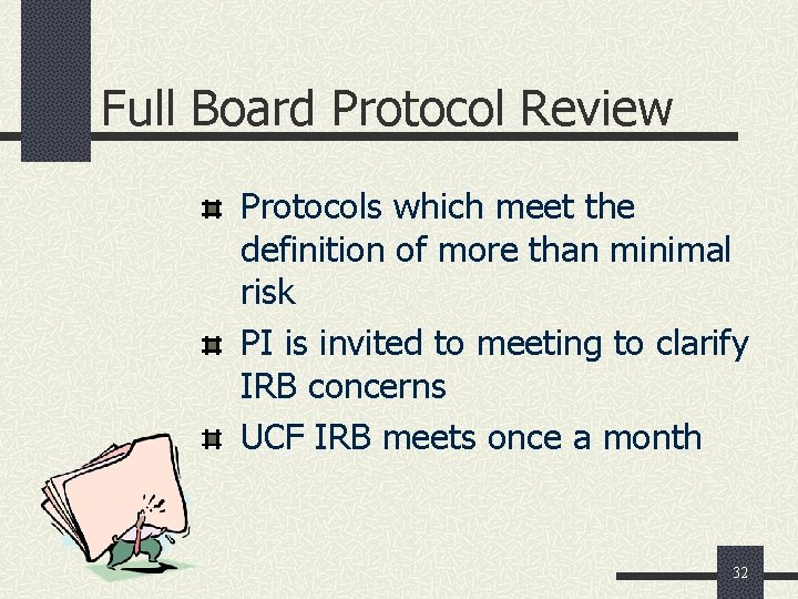 Full Board Protocol Review Protocols which meet the definition of more than minimal risk