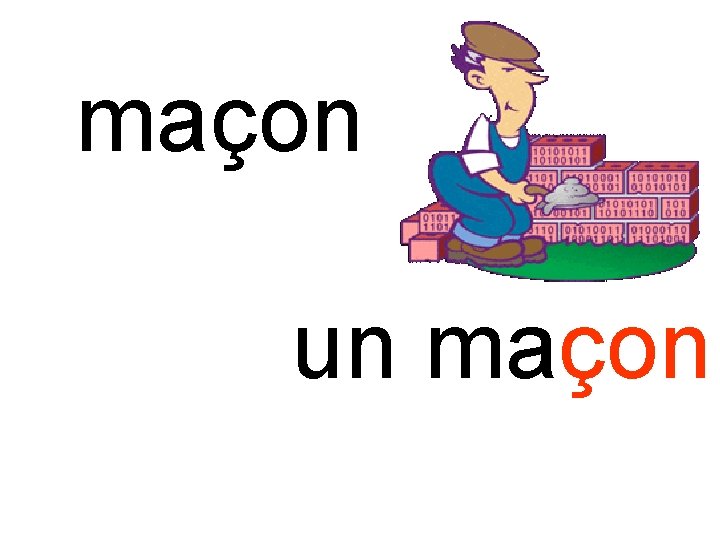 maçon un maçon 