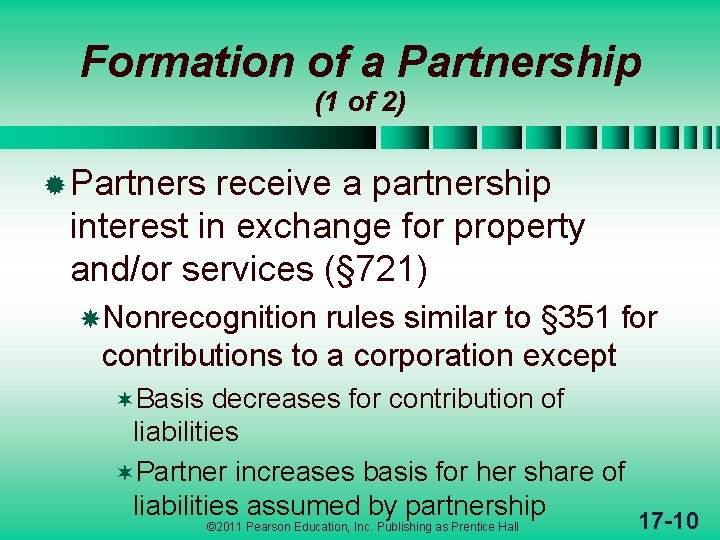 Formation of a Partnership (1 of 2) ® Partners receive a partnership interest in