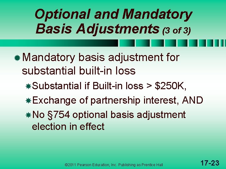 Optional and Mandatory Basis Adjustments (3 of 3) ® Mandatory basis adjustment for substantial