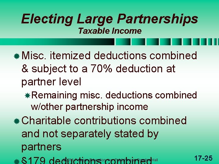 Electing Large Partnerships Taxable Income ® Misc. itemized deductions combined & subject to a