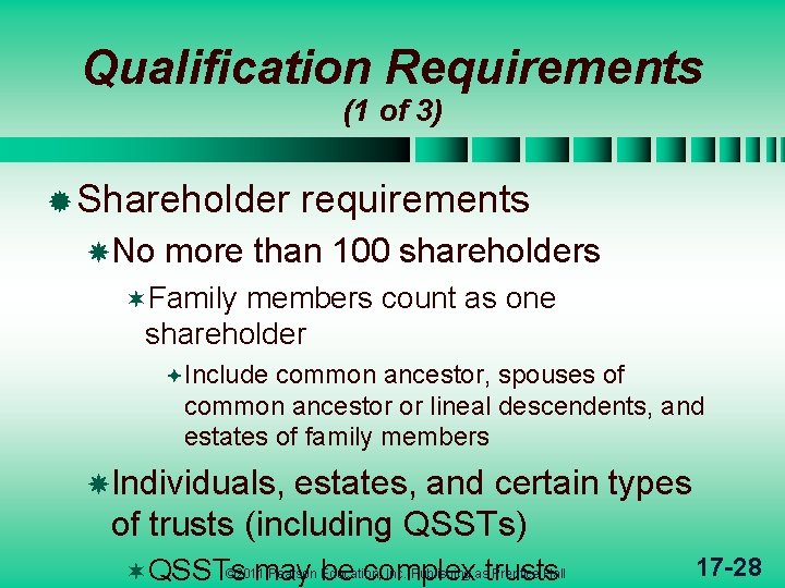 Qualification Requirements (1 of 3) ® Shareholder No requirements more than 100 shareholders ¬Family