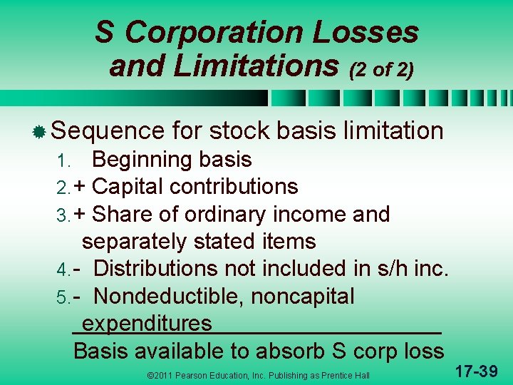 S Corporation Losses and Limitations (2 of 2) ® Sequence for stock basis limitation