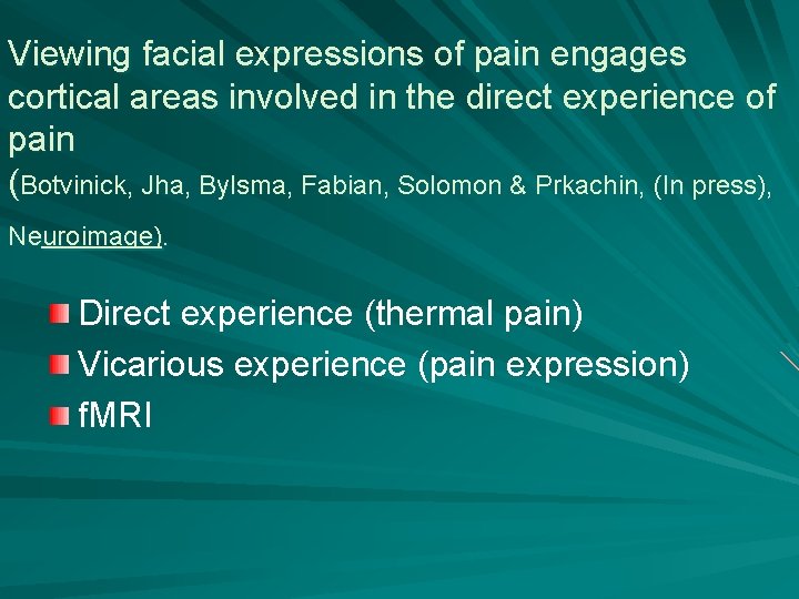Viewing facial expressions of pain engages cortical areas involved in the direct experience of