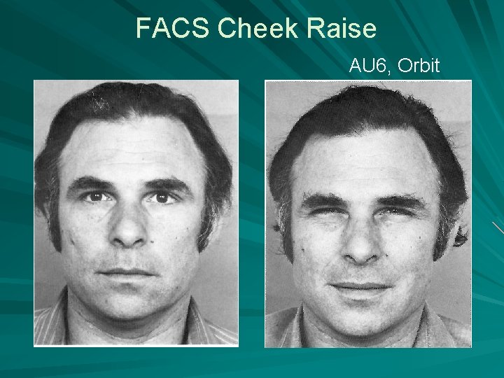 FACS Cheek Raise AU 6, Orbit squeeze 1 