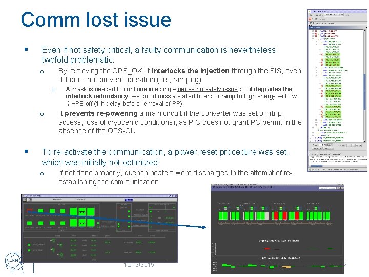 Comm lost issue § Even if not safety critical, a faulty communication is nevertheless