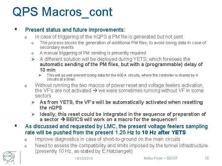 QPS Macros_cont § Present status and future improvements: In case of triggering of the