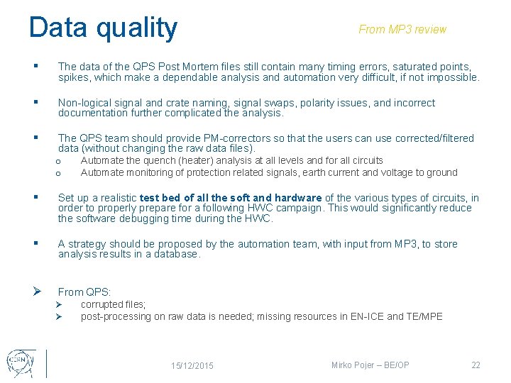 Data quality From MP 3 review § The data of the QPS Post Mortem