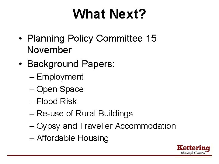 What Next? • Planning Policy Committee 15 November • Background Papers: – Employment –