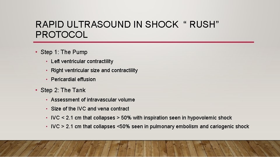 RAPID ULTRASOUND IN SHOCK “ RUSH” PROTOCOL • Step 1: The Pump • Left