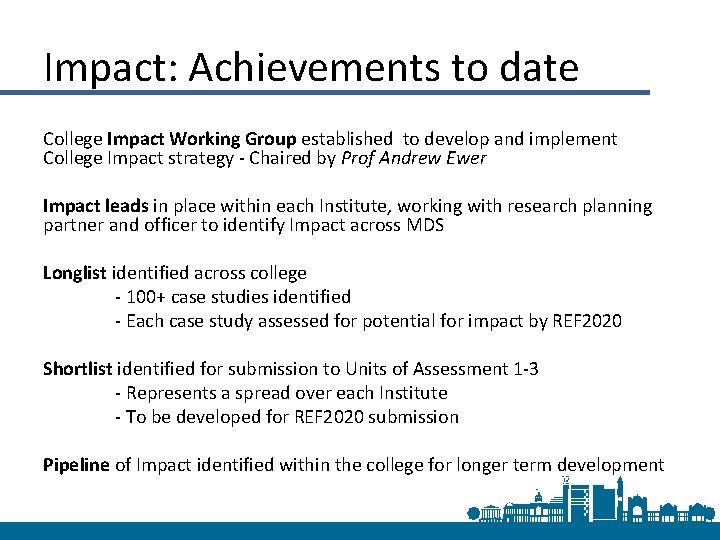 Impact: Achievements to date College Impact Working Group established to develop and implement College