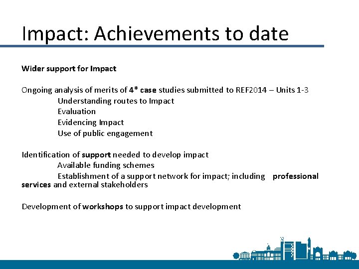 Impact: Achievements to date Wider support for Impact Ongoing analysis of merits of 4*