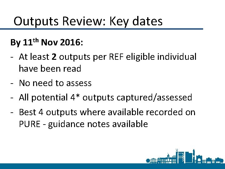 Outputs Review: Key dates By 11 th Nov 2016: - At least 2 outputs