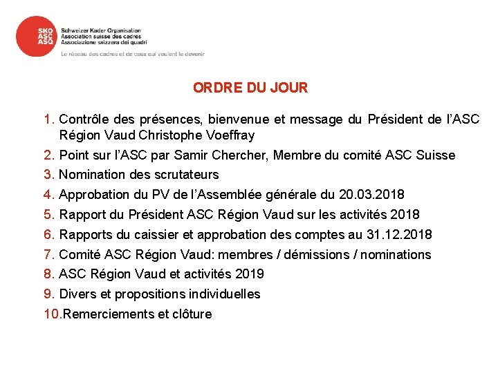 ORDRE DU JOUR 1. Contrôle des présences, bienvenue et message du Président de l’ASC