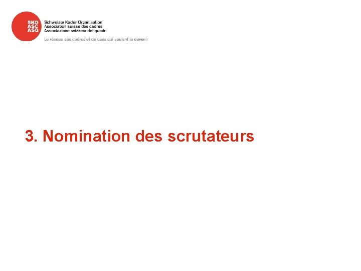 3. Nomination des scrutateurs 