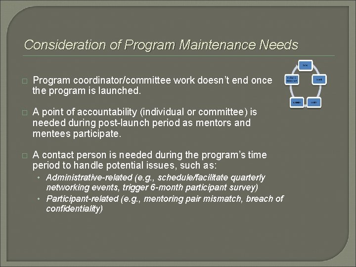 Consideration of Program Maintenance Needs � Program coordinator/committee work doesn’t end once the program